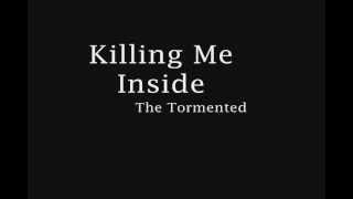 Killing Me Inside - The Tormented Lyrics + Download Link