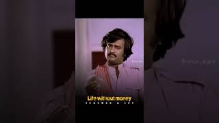 LIFE WITHOUT MONEY💰 / RAJINI / STATUS