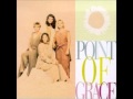 I'll Be Believing - Point of Grace