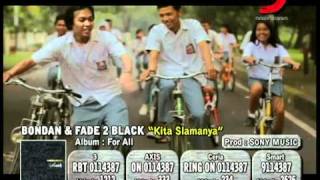 Bondan &amp; Fade 2 Black - Kita Slamanya