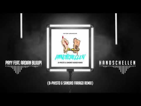 Payy feat. Ardian Bujupi - Handschellen (B-Phisto & Sandro Farago Remix)