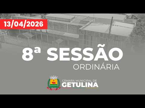 8ª SESSÃO ORDINÁRIA DA CÂMARA MUNICIPAL DE GETULINA - 13/04/2026