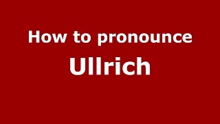 How to pronounce Ullrich