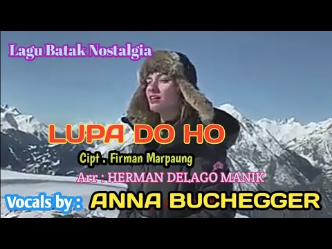 LAGU BATAK NOSTALGIA II LUPA DO HO II vocals by : Anna Buchegger from AUSTRIA ...wow keren & Mantap👍