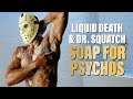 Soap For Psychos Dirt Murderer By Liquid Death X Dr Squatch