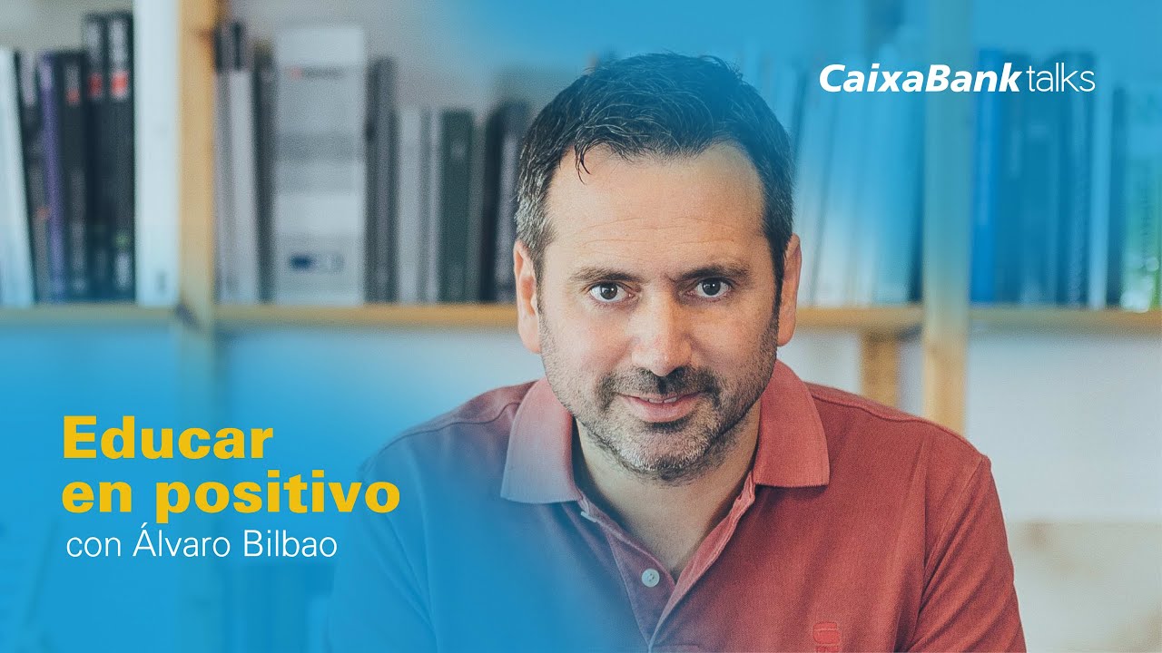 Educar en positivo con Álvaro Bilbao