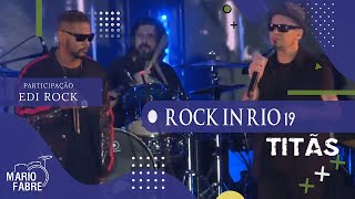 Rock in rio 19 - Música Diversão - Titãs -  Participação Edi Rock by Mario Fabre