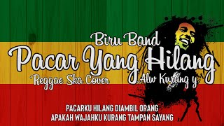 Download lagu Biru Band - Pacar Yang Hilang Cover Reggae Ska Alw Kurang y mp3