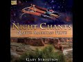 Gary Stroutsos   Night Chants  Native American Flute 2018 New Age Music