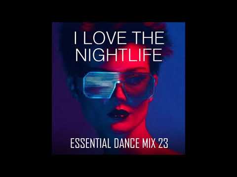 I Love The Nightlife -Essential Dance Mix 23 #Funk #Soul #FunkyHouse #Techhouse #Disco #NuDisco