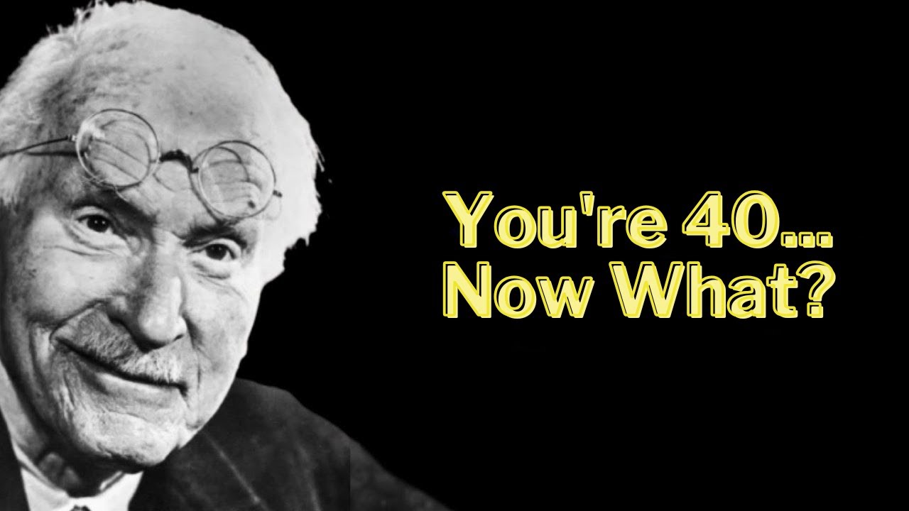 Life Truly Begins at 40 | Carl Jung