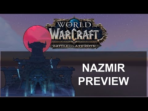 Nazmir Zone Preview - World of Warcraft - Battle for Azeroth