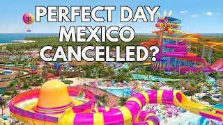 Perfect Day Mexico Shut Down | What Exactly Happened?