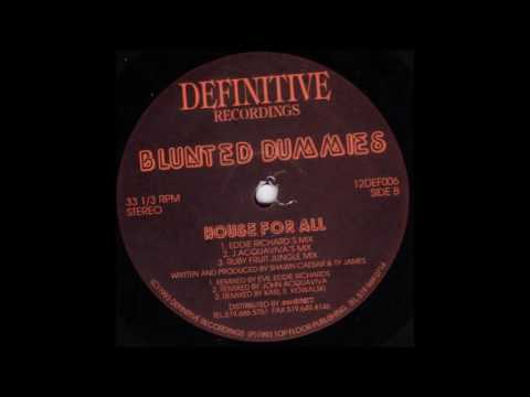 Blunted Dummies- House For All (Eddie Richard's Mix)