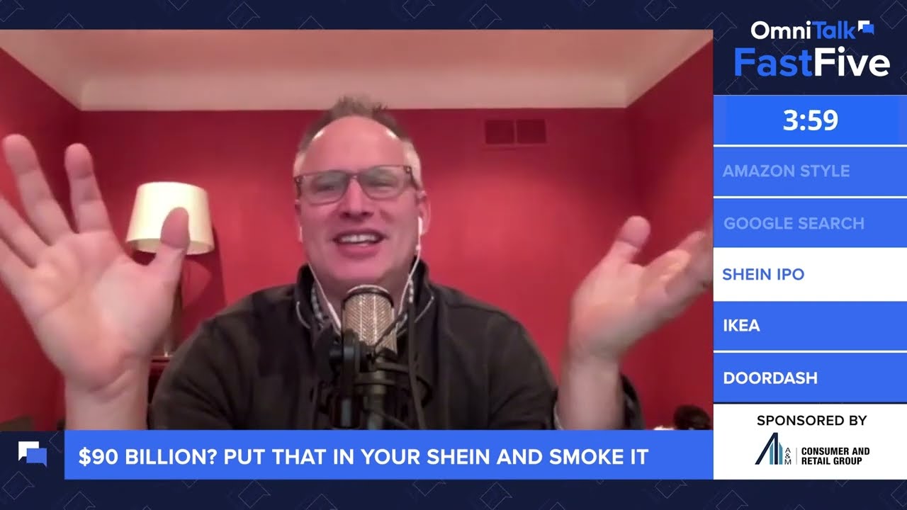 Shein’s IPO, IKEA’s Loyalty About Face & Why Amazon Is Going Out Of ‘Style’