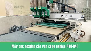 Máy CNC nesting cắt ván siêu nhanh PRO R4F