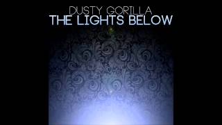 Dusty Gorilla - The Lights Below