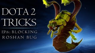 Dota 2 Tricks: Blocking Roshan Bug