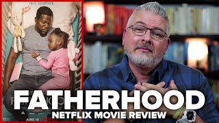 Fatherhood Netflix Movie Review