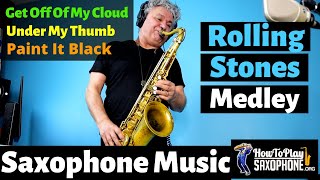 Download lagu Rolling Stones Medley; Get Off Of My Cloud, Under My Thumb, Paint It Black - Sax Cover mp3 Download lagu Rolling Stones Medley; Get Off Of My Cloud, Under My Thumb, Paint It Black - Sax Cover mp3