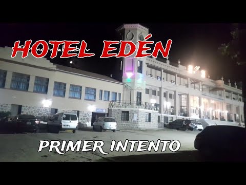 HOTEL EDÉN  / PRIMER INTENTO. #hoteledén #cordoba#lafalda#paranormal#histora #psicofonoas