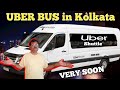 Uber Uber Shuttle Bus Service In Kolkata