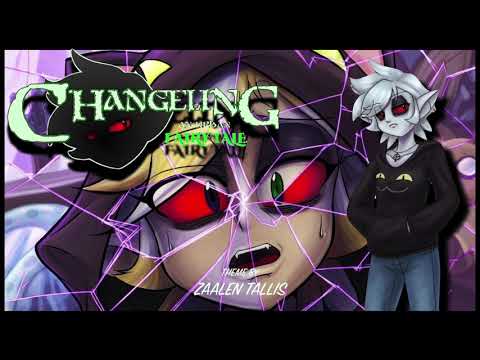CHANGELING THEME - BY ZAALEN TALLIS