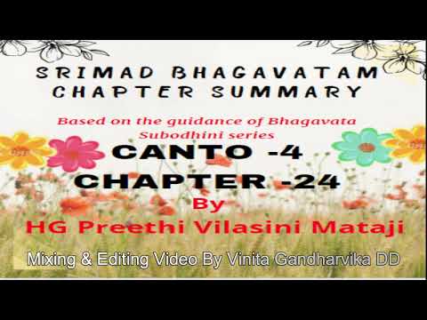 Srimad Bhagavatam Summary 4.24 By HG Preethi Vilasini Mataji