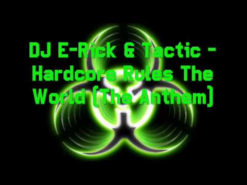 DJ E Rick & Tactic - Hardcore Rules The World [The Anthem]