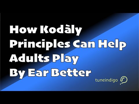 How Kodàly Principles Can Help Adults Play By Ear Better