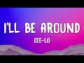 CeeLo - I'll Be Around (Lyrics) feat. Timbaland