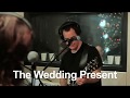 The Wedding Present - Bewitched [KEXP Session Version] (Seattle, 2010)