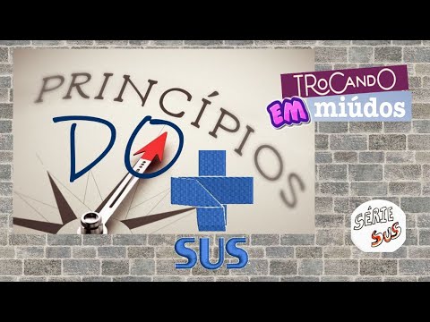 Quais são os PRINCÍPIOS DO SUS?