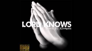 K Town - Lord Knows (Feat. K Dreamz)