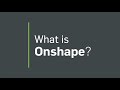 What is Onshape?