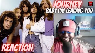 JOURNEY - BABY I'M LEAVING YOU [FIRST TIME REACTION]