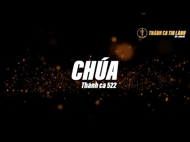 THÁNH CA 522 | CHÚA | KARAOKE THÁNH CA TIN LÀNH