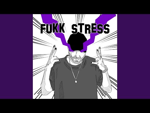 Fukk stress