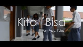 Kita Bisa - Ran feat. Tulus (Music Video Cover) | SMAK IPEKA Tomang