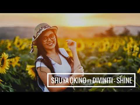 Shuya Okino ft Diviniti - Shine