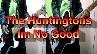 The Huntingtons - I&#39;m No Good (Guitar Cover)