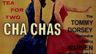 The Tommy Dorsey Orchestra starring Warren Covington - Tea for two cha cha no 2 (Instrumental)
