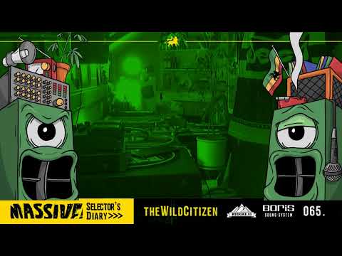 MASSIVE! Selector's Diary 065 - The Wild Citizen
