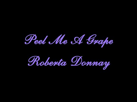 Roberta Donnay - Peel Me A Grape (lyric video)
