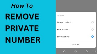HOW TO DEACTIVATE PRIVATE NUMBER ON YOUR ANDROID PHONE.