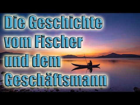 Die Geschichte vom Fischer und dem Geschäftsmann