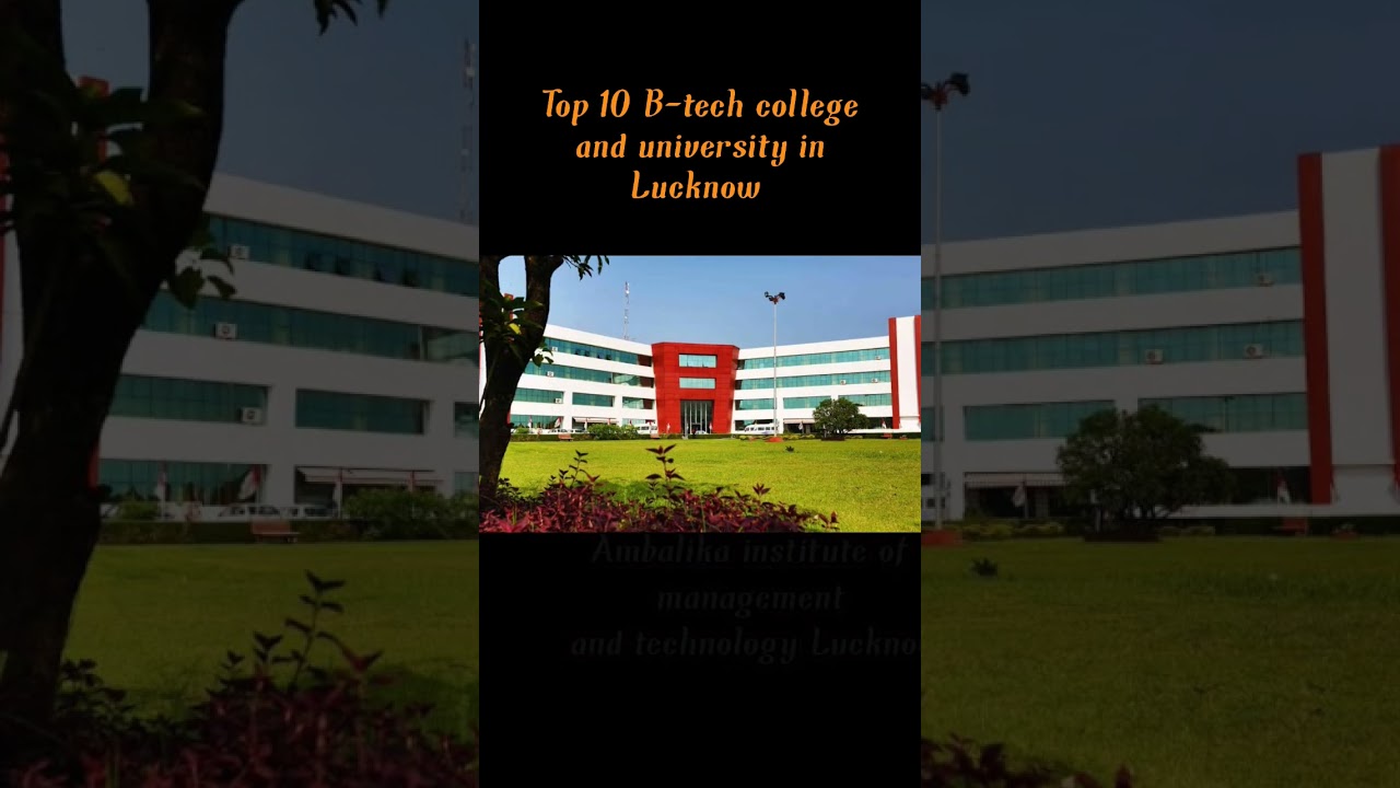 Top 10 B-tech college inUttar Pradesh              ||college in Lucknow admissions 2023 in Lucknow