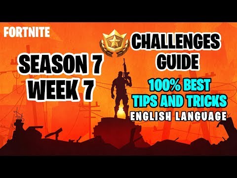 Fortnite Season 7 Week 7 Challenges Guide + Secret Battle Star Location -Best Way to Complete.