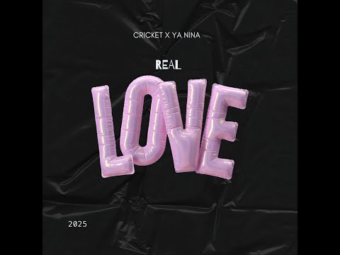 CRICKET x YA NINA - REAL LOVE (Audio)