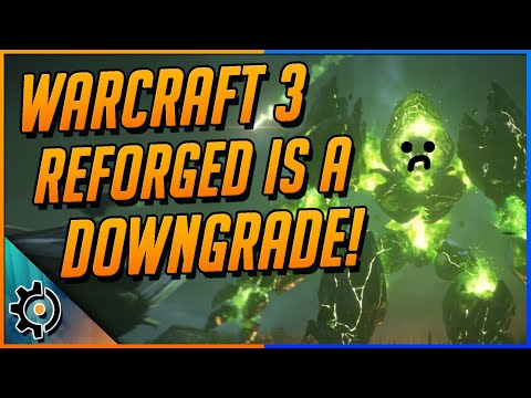 Warcraft 3: Reforged Isn't A Remaster It's A MASSIVE Downgrade!